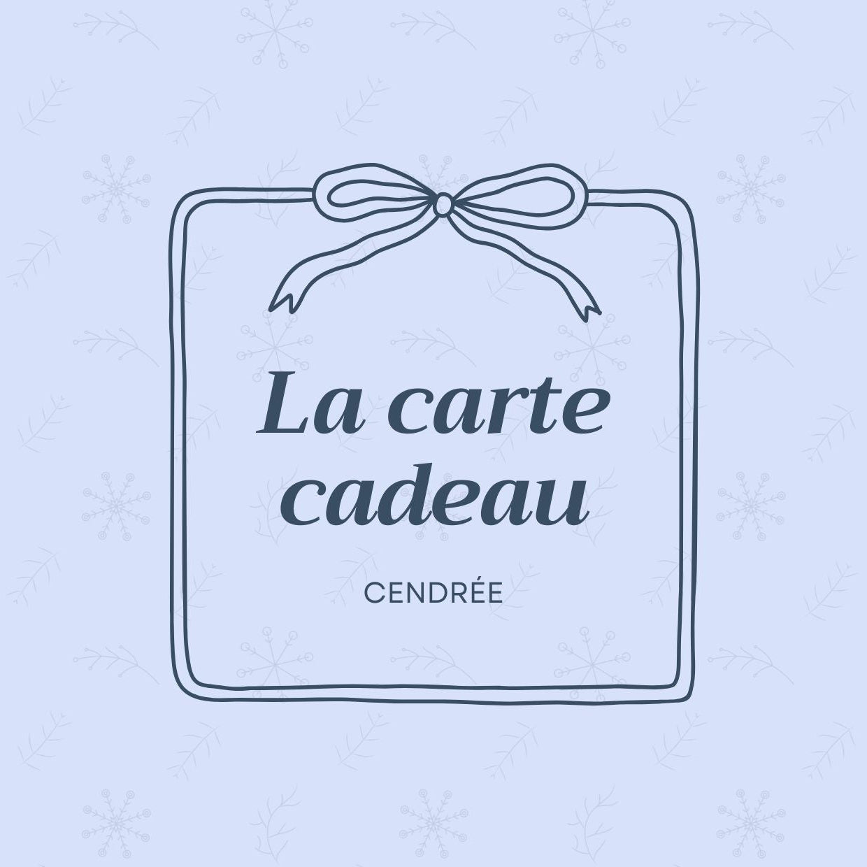 Carte-Cadeau Cendrée